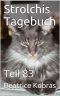 [Strolchis Tagebuch 83] • Strolchis Tagebuch · Teil 83